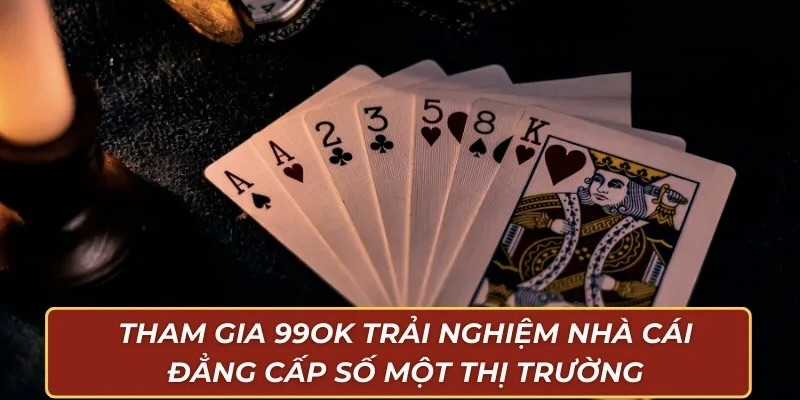 Tham gia nền tảng 99OK đẳng cấp top 1 thị trường.