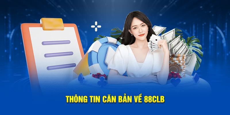 Thông tin căn bản về 88CLB